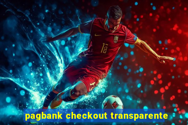 pagbank checkout transparente